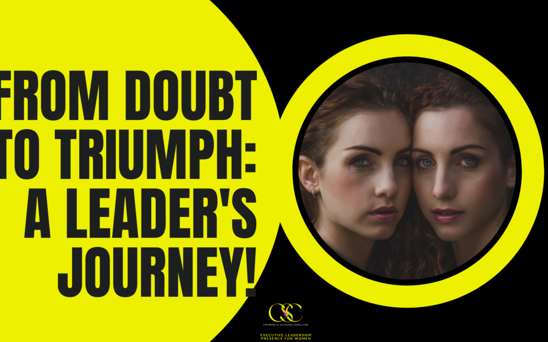 From Doubt to Triumph: A Leader’s Journey!